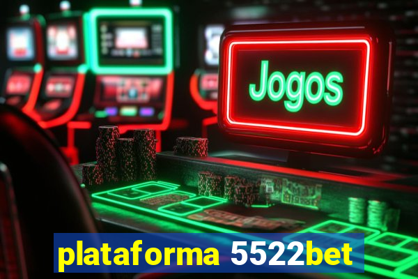 plataforma 5522bet